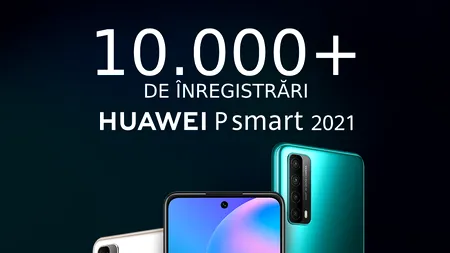 Peste 10.000 de cereri în perioada de precomandă pentru Huawei P Smart 2021