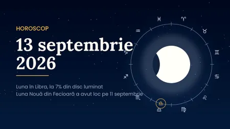 Horoscop 13 septembrie 2026. Ce aduce prima Lună nouă a toamnei pentru fiecare zodie