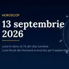 Horoscop 13 septembrie 2026. Ce aduce prima Lună nouă a toamnei pentru fiecare zodie