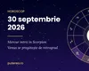 Horoscop 30 septembrie 2026. Leii și Vărsătorii simt cea mai mare presiune, iar Scorpionii primesc cuvântul