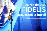 FIDELIS, ediția de iulie a început, azi. Dobânzi neimpozabile pentru, doi, patru și 10 ani