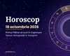 Horoscop 18 octombrie 2026. Duminica în care Luna cere decizii: zodiile care trebuie să aleagă până seara