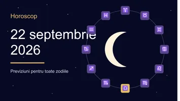 Horoscop 22 septembrie 2026: O zodie ia o decizie radicală, alta rezolvă în sfârșit actele