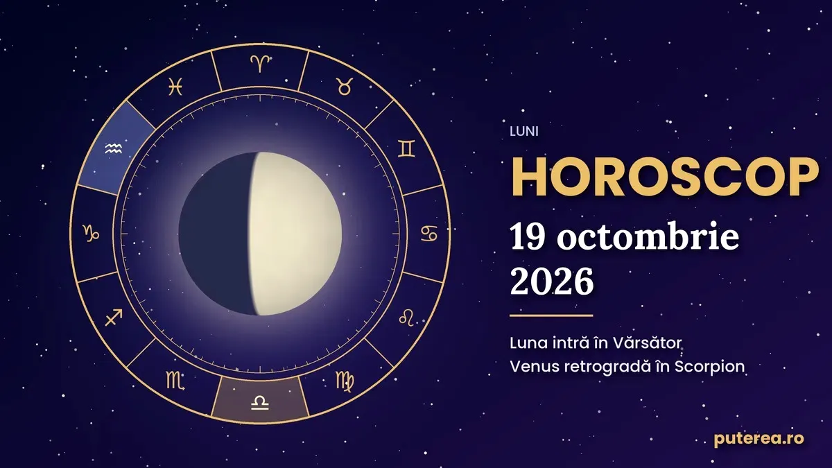 Horoscop 19 octombrie 2026: o zi cu emoții intense pentru Scorpioni, Tauri și Vărsători