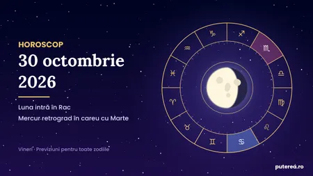 Horoscop 30 octombrie 2026. Zi cu emoțiile la suprafață și tensiuni la final de săptămână