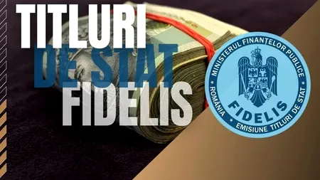 Fidelis - Următoarea emisiune de titluri de stat din program va fi între 9 şi 18 decembrie