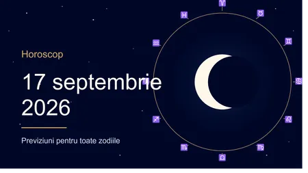 Horoscop 17 septembrie 2026. Ce zodie își recapătă echilibrul financiar chiar azi