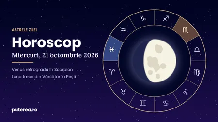 Horoscop 21 octombrie 2026 pentru toate zodiile: dimineață rațională, seară emoțională