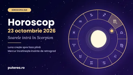 Horoscop vineri, 23 octombrie 2026: începe sezonul Scorpionului. Zodiile care primesc vești și cele care trebuie să încetinească