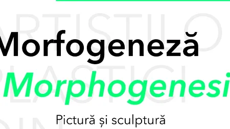 Morfogeneză - Expoziție de pictură și sculptură de anvergură la București