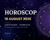Horoscop 18 august 2026. Luna în Scorpion aduce ziua adevărului: trei zodii ies în față