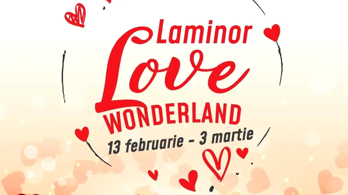 Se deschide cel mai mare târg dedicat dragostei: „Laminor Love Wonderland”