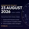 Horoscop 23 august 2026. Ce aduce prima zi din sezonul Fecioarei pentru fiecare zodie