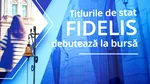 FIDELIS, ediția de iulie a început, azi. Dobânzi neimpozabile pentru, doi, patru și 10 ani