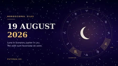 Horoscop 19 august 2026. Zodia care își face deja bagajele și pleacă în concediu