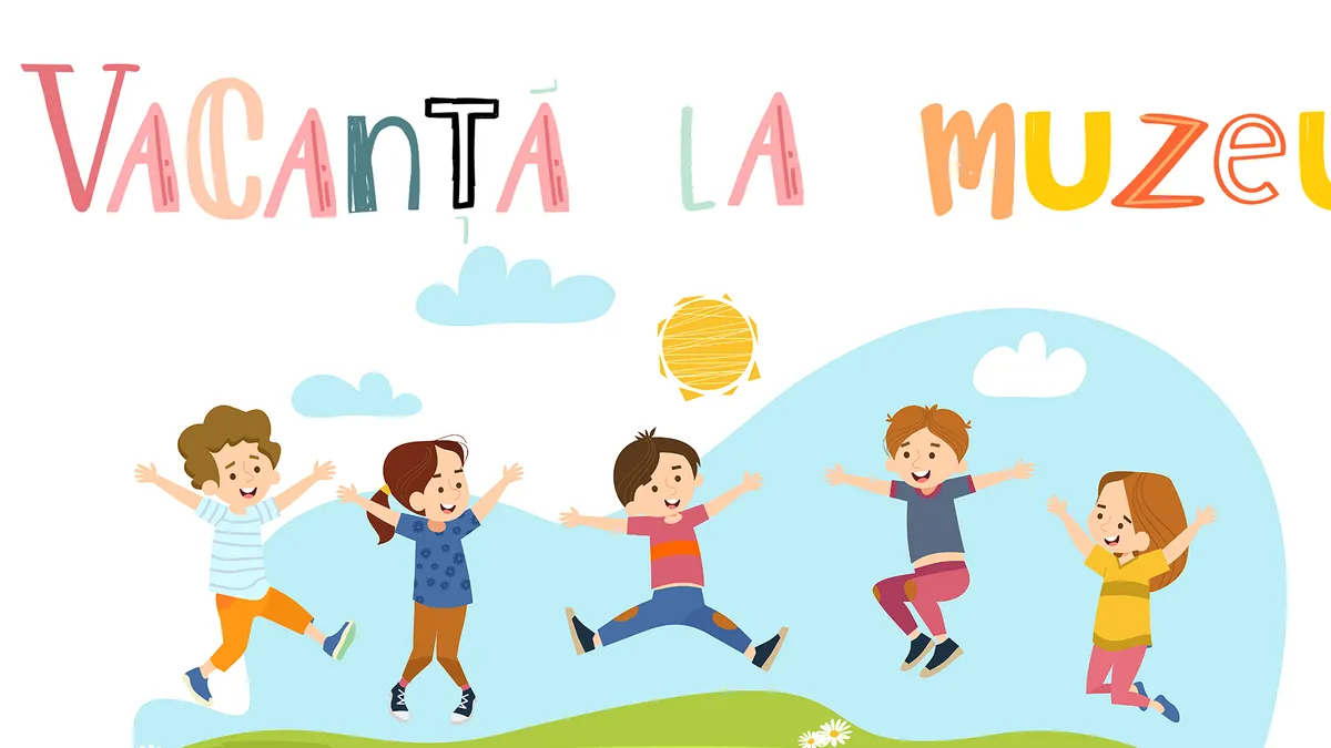 Vacanță la Muzeu 2025: o experiență inedită pentru copii