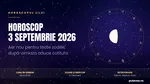 Horoscop 3 septembrie 2026. Aer nou pentru toate zodiile, după-amiaza aduce cotitura