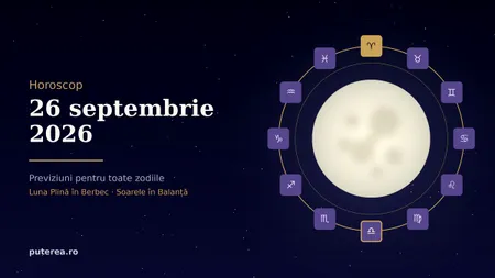 Horoscop 26 septembrie 2026. Luna Plină a Recoltei cade în Berbec: zodiile care închid un capitol sâmbătă
