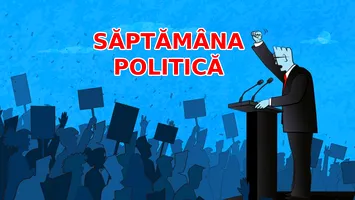 CRONICA SĂPTĂMÂNII POLITICE