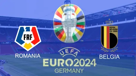ROMÂNIA-BELGIA: Prefața unui meci pe care-l așteptăm cu sufletul la gură!