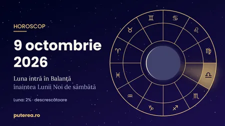 Horoscop 9 octombrie 2026. Ultima zi înainte de Luna Nouă din Balanță. Ce aduce vinerea pentru fiecare zodie