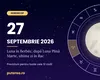 Horoscop 27 septembrie 2026. Zodiile care trebuie să ducă la capăt ce au început, înainte ca Marte să intre în Leu