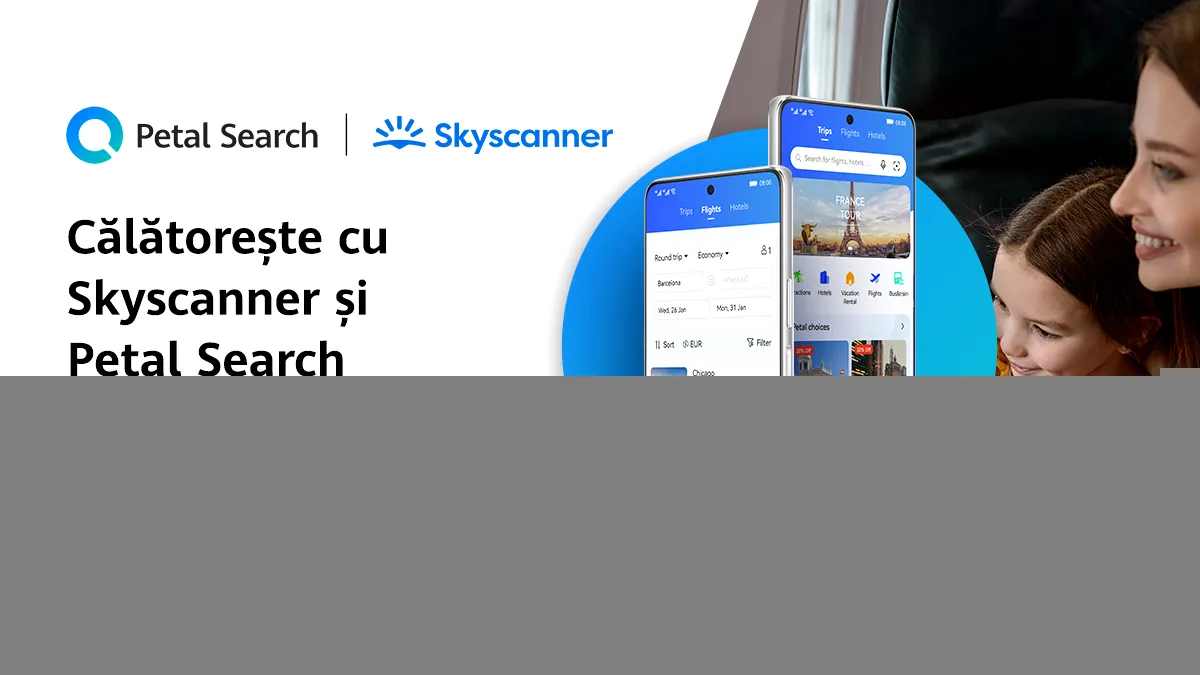 Huawei face echipă cu Skyscanner pentru cea mai bună experiență de călătorie