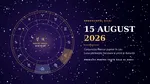 Horoscop 15 August 2026: 3 Zodii primesc vești care le schimbă viitorul