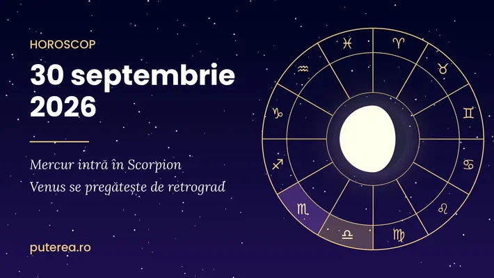 Horoscop 30 septembrie 2026. Leii și Vărsătorii simt cea mai mare presiune, iar Scorpionii primesc cuvântul