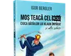 Moș Teacă cel Nou. Ciuca bătăilor lui Klaun Împărat, de Igor Bergler