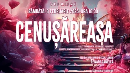 Premieră la ONB: Spectacolul de balet „Cenuşăreasa” în coregrafia lui Renato Zanella