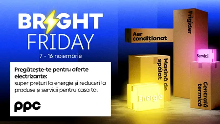PPC Energie vine pe 7 noiembrie cu „Bright Friday” campania cu super prețuri la energie și reduceri la produse și servicii pentru casă