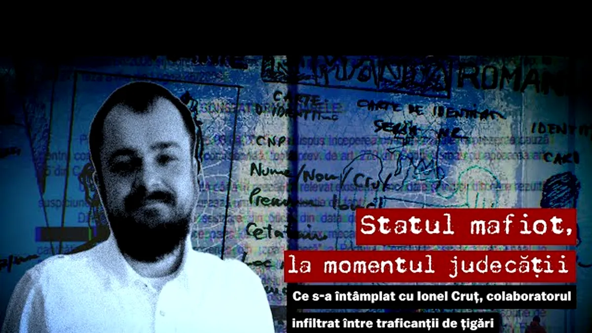 Statul mafiot la momentul judecății: Cazul Ionel Cruț, colaborator infiltrat între traficanții de țigări