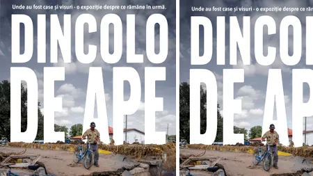 Chipuri și povești dintr-o tragedie uitată. Cu ce rămânem în urma inundațiilor din Galați? Expoziția „Dincolo de ape” transmite un mesaj puternic
