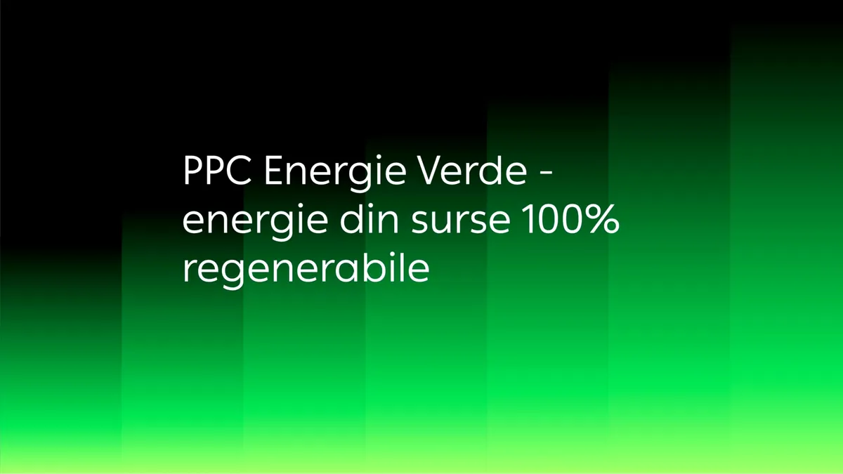 PPC Energie lansează oferta PPC Energie Verde — energie 100% regenerabilă la un preț „verde” (preț garantat timp de 1 an)