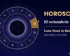 Horoscop 10 octombrie 2026: zodiile care pot porni ceva nou de la Luna Nouă